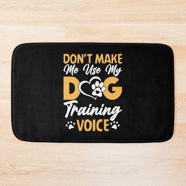 Item preview, Don't Make Me Use My Dog Training Voice Funny Dog Trainer designed and sold by Bemumd-art.