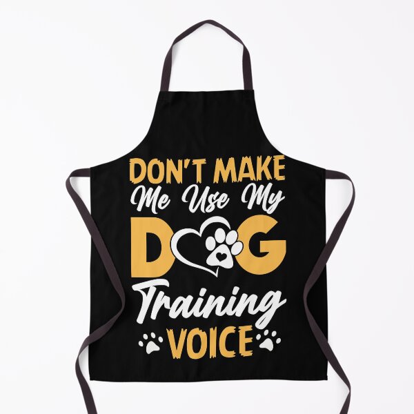 Item preview, Don't Make Me Use My Dog Training Voice Funny Dog Trainer designed and sold by Bemumd-art.