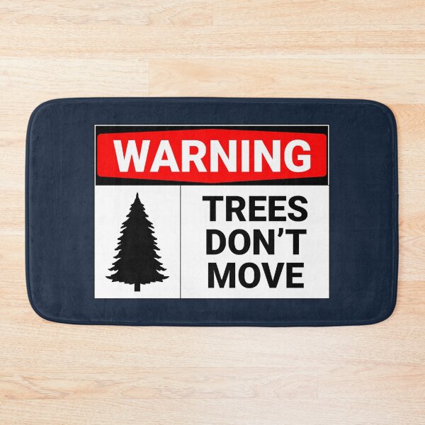 Item preview, Warning Trees Don't Move designed and sold by Sour Soul.