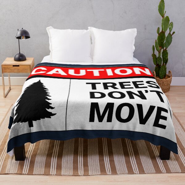 Item preview, Caution Trees Don't Move designed and sold by Sour Soul.