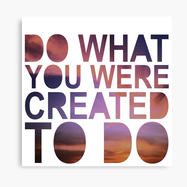"Do What You Were Created To Do" 1 CORINTHIANS 13:4-5 Canvas Print