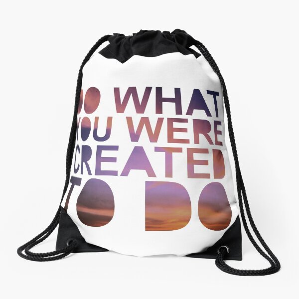 "Do What You Were Created To Do" 1 CORINTHIANS 13:4-5 Drawstring Bag