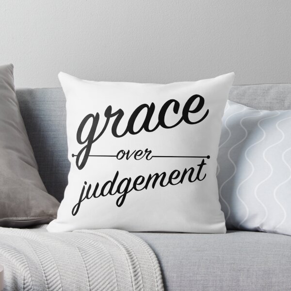 "Grace Over Judgement" COLOSSIANS 3:13 Throw Pillow
