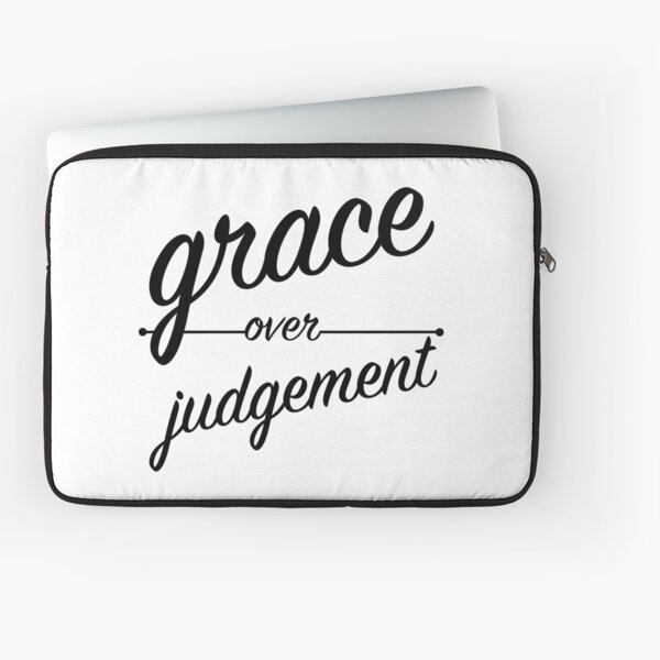 "Grace Over Judgement" COLOSSIANS 3:13 Laptop Sleeve