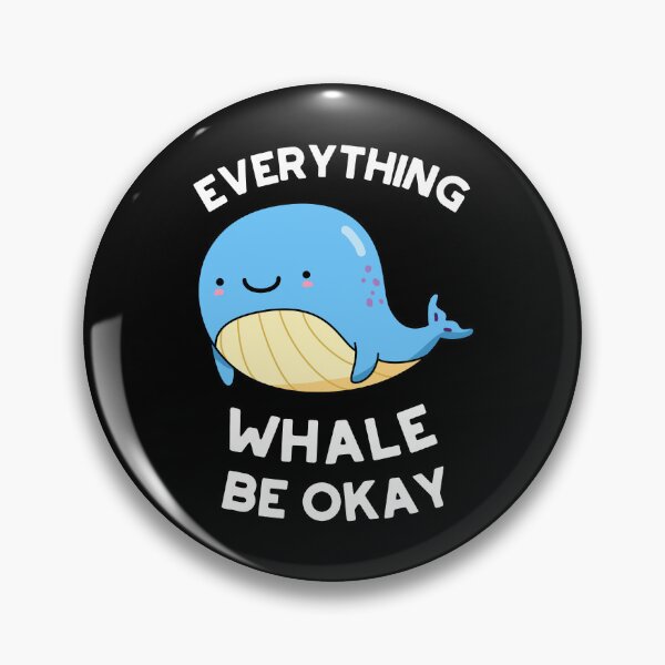 Item preview, Everything Whale Be Okay Funny Animal Puns (Dark BG) designed and sold by punnybone.