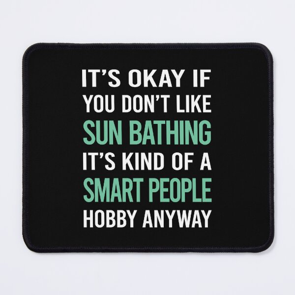 Item preview, Smart People Hobby Sun Bathing Sunbathing Sunbathe designed and sold by RonaldEwing4782.