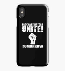 Procrastinators Unite! Tomorrow iPhone Case
