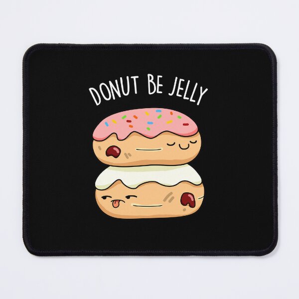 Item preview, Donut Be Jelly Funny Donut Puns (Dark BG) designed and sold by punnybone.