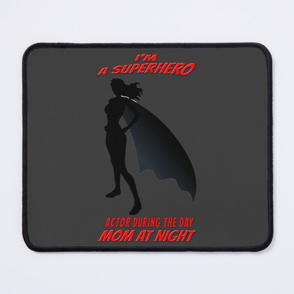 Item preview, I'm a Superhero, Actor during the Day, Mom at night designed and sold by Rizzi36027.