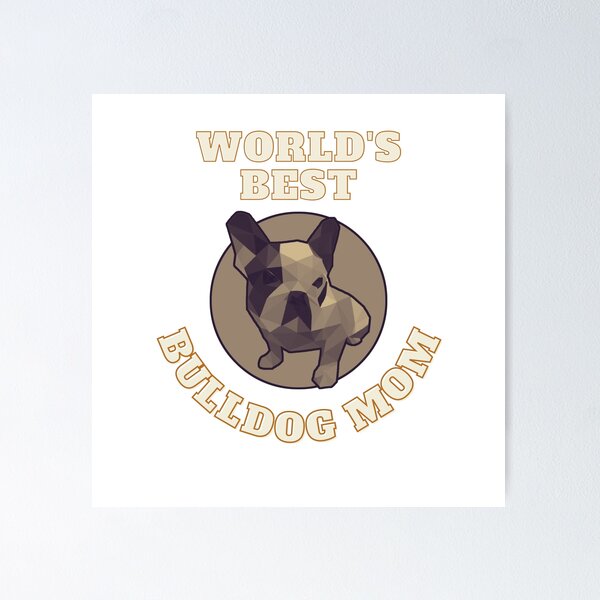 Item preview, World's Best Bulldog Mom designed and sold by PVSKI.