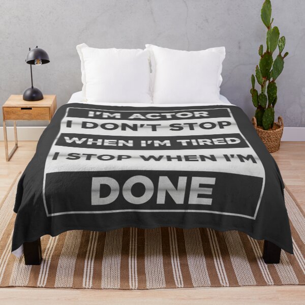 Item preview, I'm Actor i don't stop when i'm tired i stop when i'm done designed and sold by Rizzi36027.