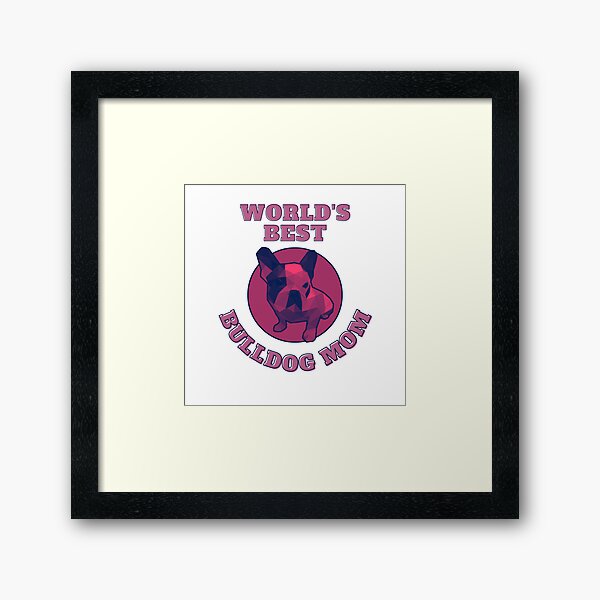 Item preview, World's Best Bulldog Mom designed and sold by ApopsArt.