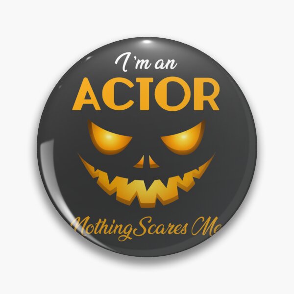 Item preview, I'm an Actor Nothing Scares Me Halloween designed and sold by Rizzi36027.