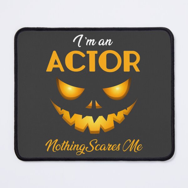 Item preview, I'm an Actor Nothing Scares Me Halloween designed and sold by Rizzi36027.