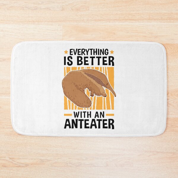 Item preview, Everything is better with anteaters anteater designed and sold by madgrfx.