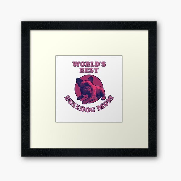 Item preview, World's Best Bulldog Mom designed and sold by ApopsArt.