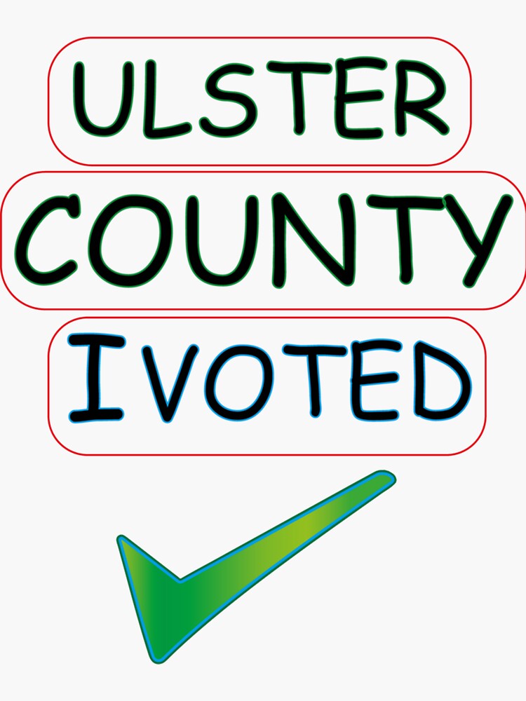 "ulster county i voted " Sticker for Sale by MckennaMosciski Redbubble