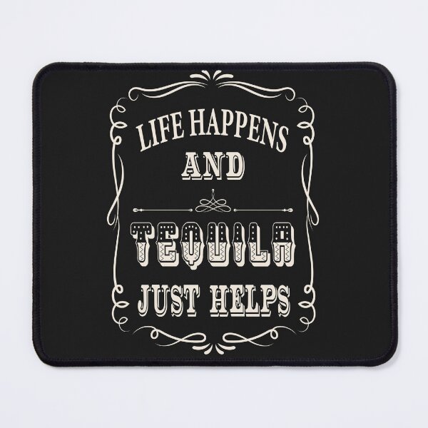 Item preview, Life Happens And Tequila Just Helps Funny Tequila designed and sold by NaomiTankersly.