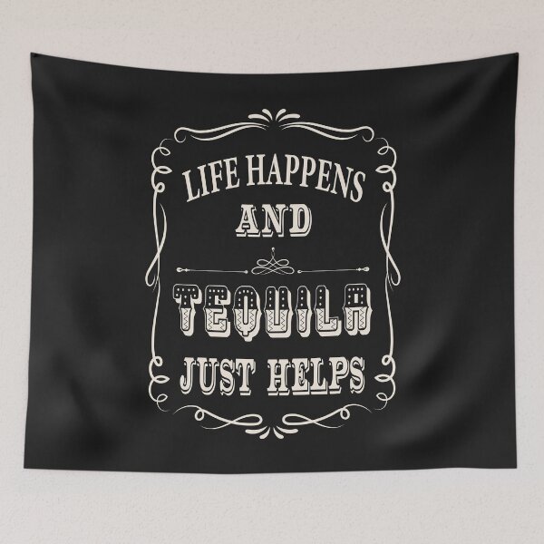 Item preview, Life Happens And Tequila Just Helps Funny Tequila designed and sold by NaomiTankersly.