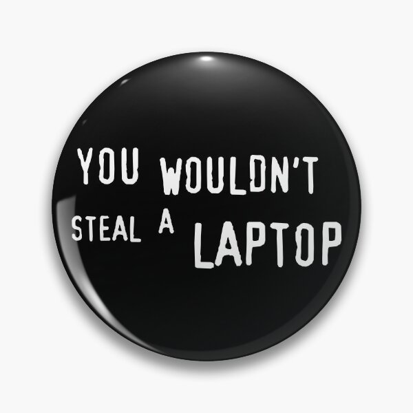 Item preview, You Wouldn't Steal a Laptop designed and sold by humnoo.