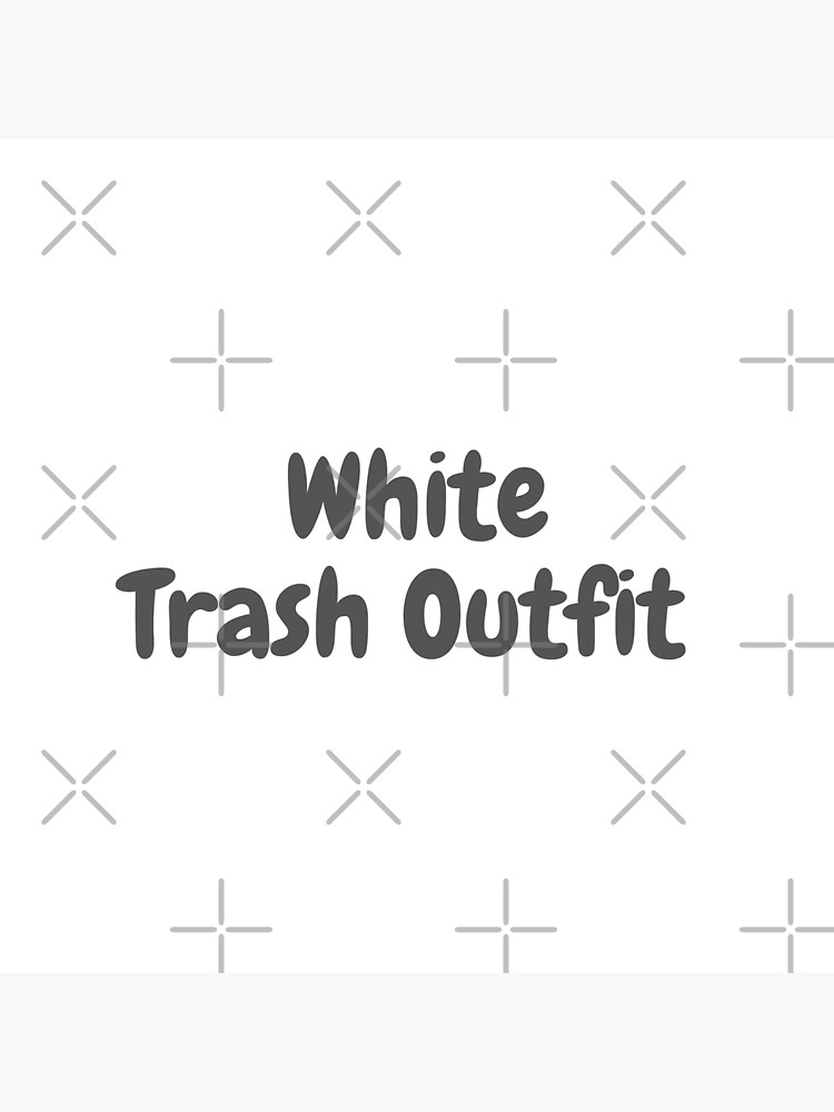 Disover White Trash Outfit Premium Matte Vertical Poster