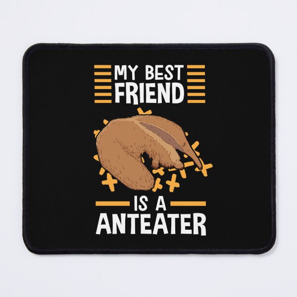 Item preview, Anteater is my friend Anteater designed and sold by madgrfx.