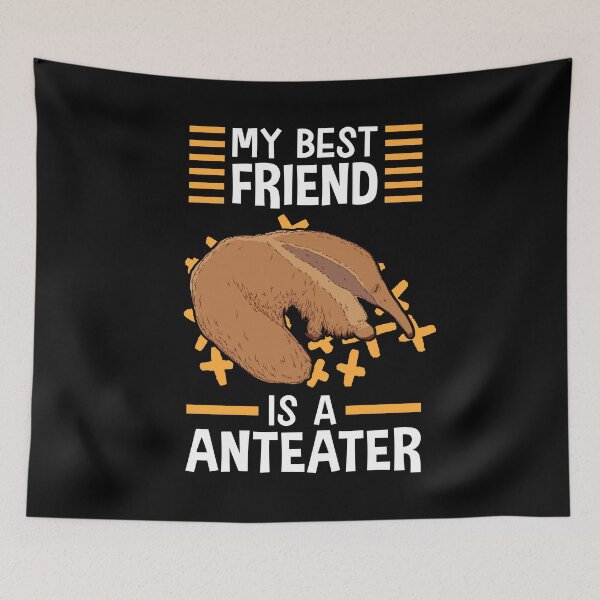 Item preview, Anteater is my friend Anteater designed and sold by madgrfx.
