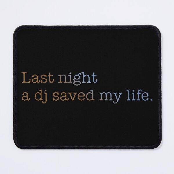 Item preview, Last Night A DJ Saved My Life designed and sold by DarioSteck.