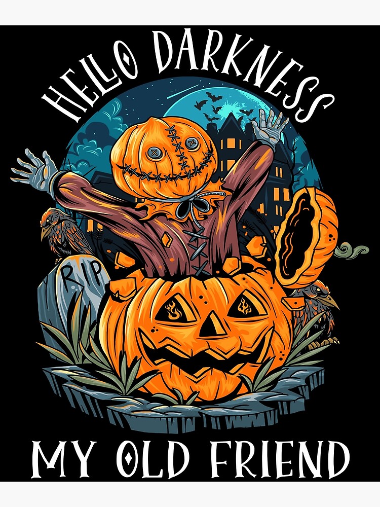 Hello Darkness My Old Friend Graphic Halloween Poster For Sale By Arcwarden Art Redbubble 