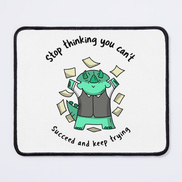 Item preview, Stop thinking you can't succeed and keep trying designed and sold by Eugenie974.