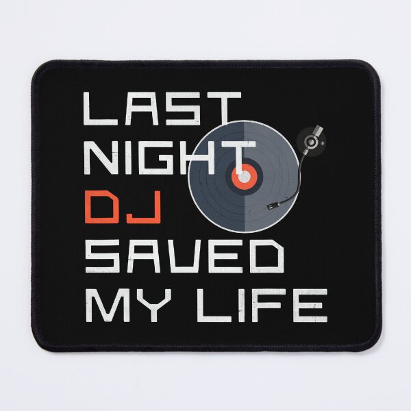 Item preview, Last Night A DJ Saved My Life designed and sold by DarioSteck.