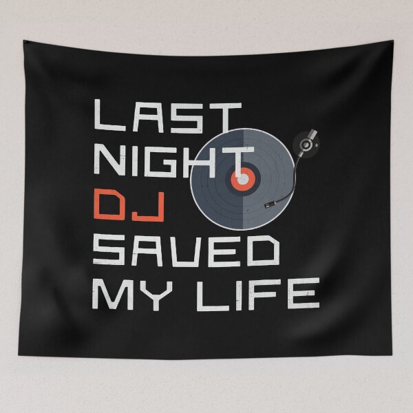 Item preview, Last Night A DJ Saved My Life designed and sold by DarioSteck.