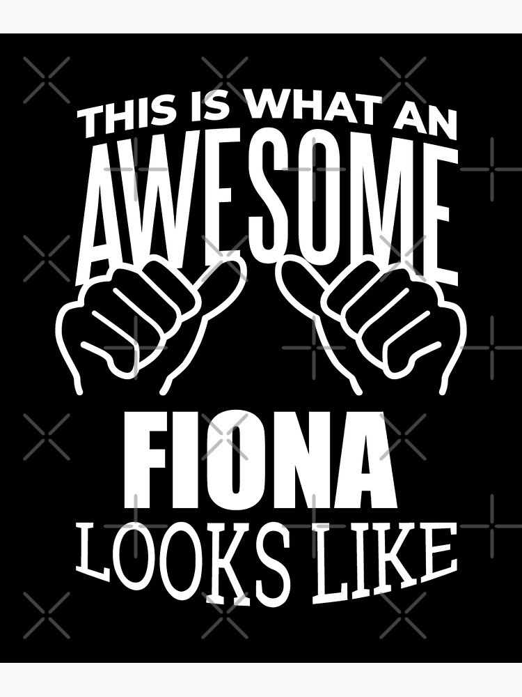 Disover This Is What An Awesome Fiona Looks Like Premium Matte Vertical Poster