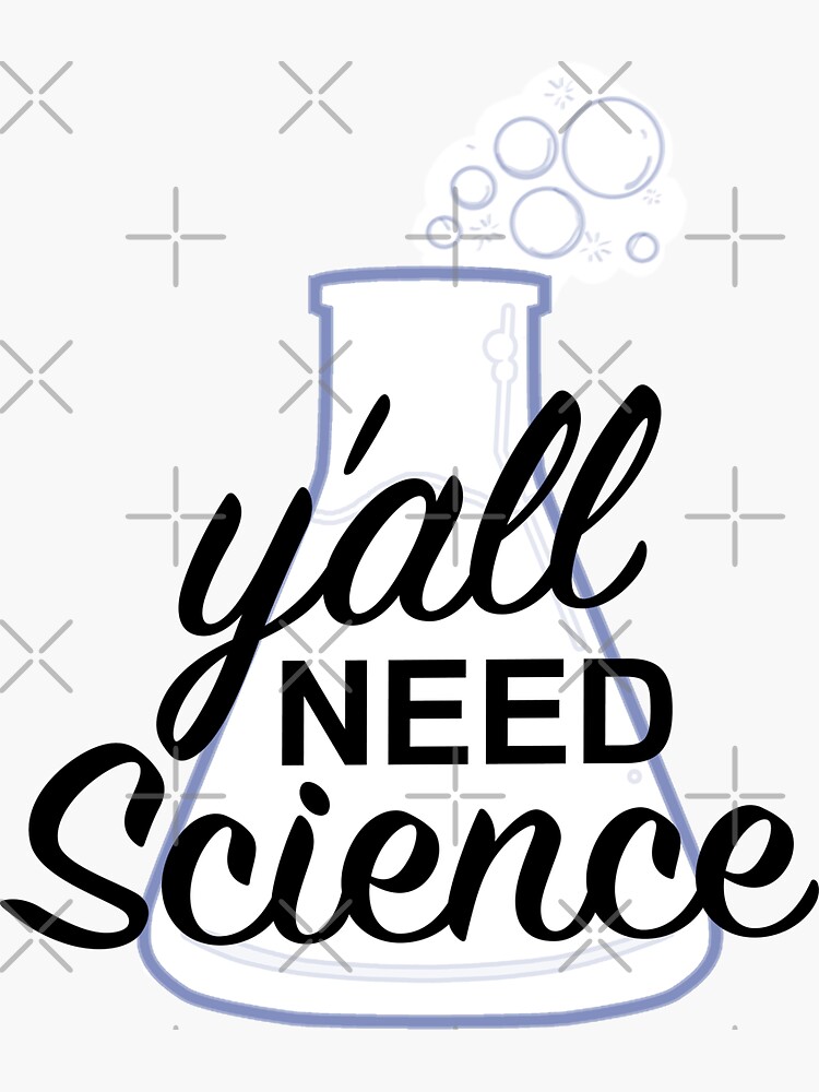 Y'all Need Science by DomPlatypus