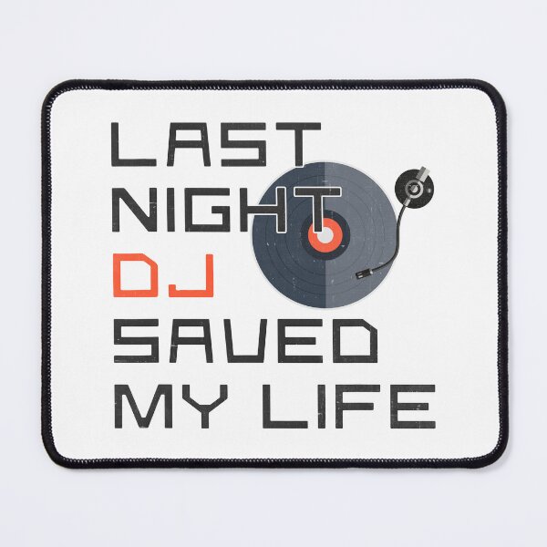 Item preview, Last Night A DJ Saved My Life designed and sold by DarioSteck.