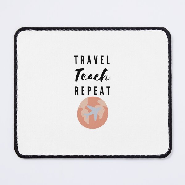 Item preview, Travel Teach Repeat Blush designed and sold by passportpaige.