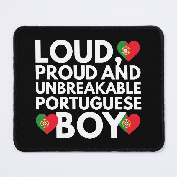 Item preview, I am Portuguese Boy Loud, Proud and Unbreakable designed and sold by HelloFromAja.