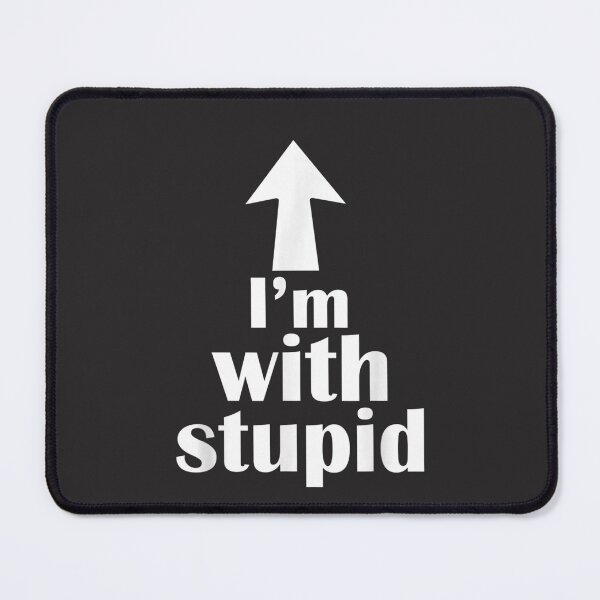 Item preview, I'm With Stupid Up Arrow Funny designed and sold by DrewMurazik.
