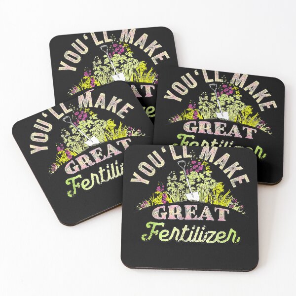 Item preview, You'll Make Great Fertilizer Funny Quotes  designed and sold by vergiebee.