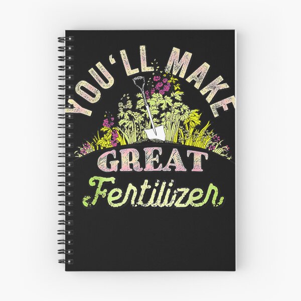 Item preview, You'll Make Great Fertilizer Funny Quotes  designed and sold by vergiebee.