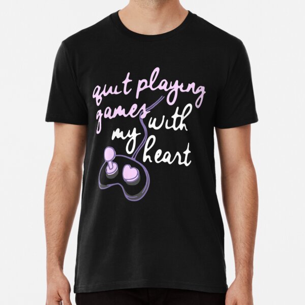Quit playing games with my heart Men's Premium T-Shirt