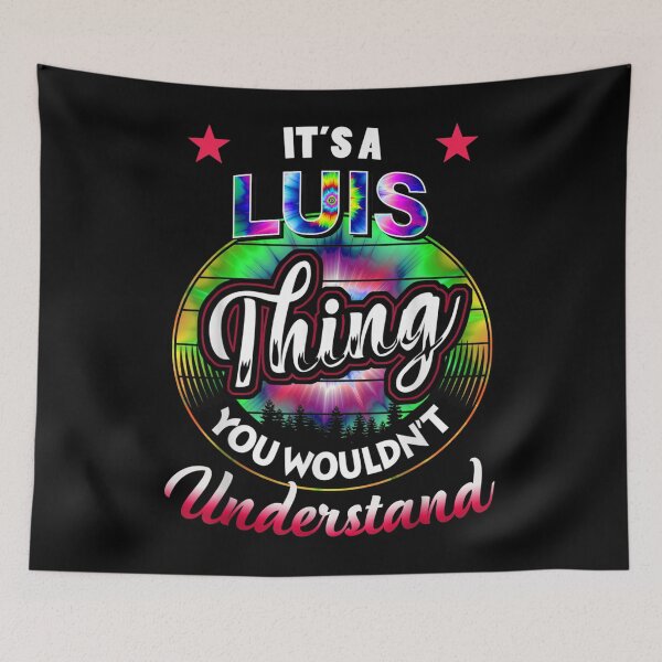 Item preview, It's A Luis Thing Tie Dye Luis Name  designed and sold by vergiebee.