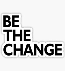 be the change Sticker