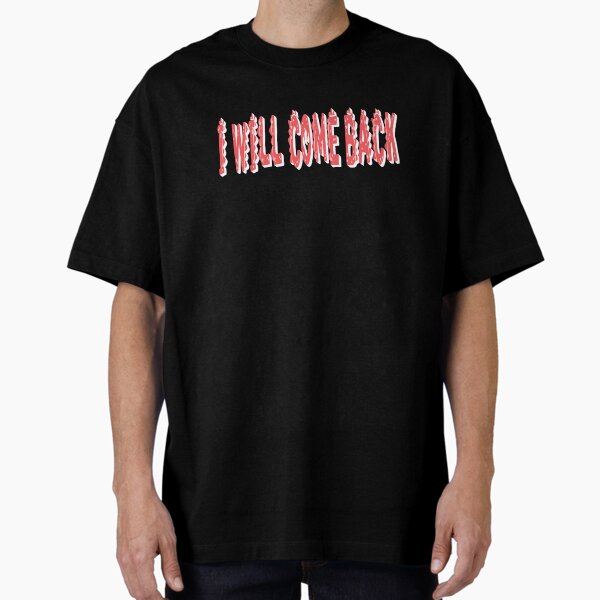 Item preview, I will come back designed and sold by sednalafandy79.