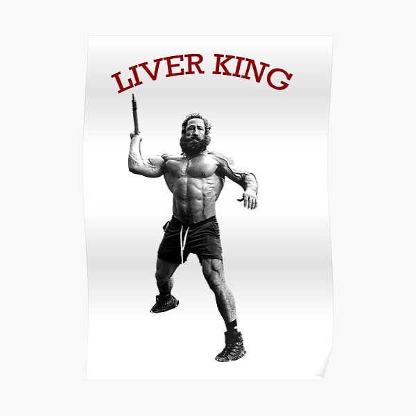 " The Liver King" Poster for Sale by Lowgik Redbubble