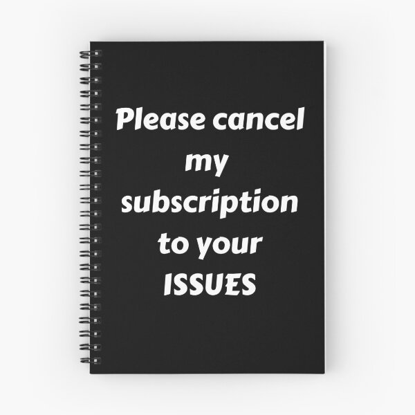 Item preview, PLEASE CANCEL MY SUBSCRIPTION TO YOUR ISSUES designed and sold by IslandBaneMerch.