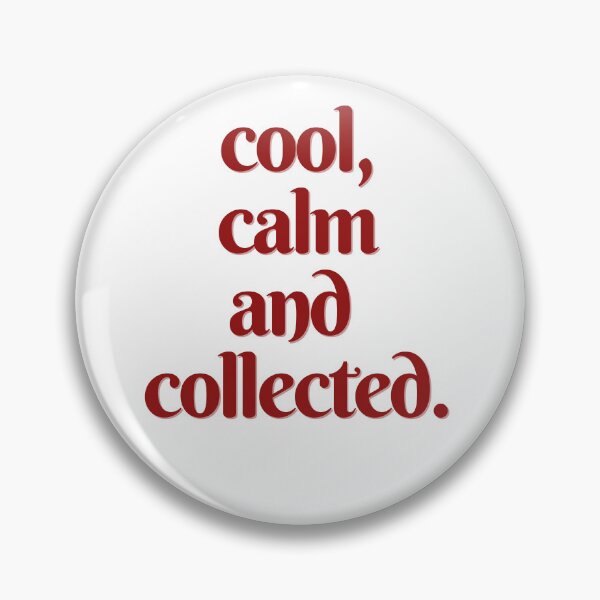 Item preview, Cool Calm and Collected designed and sold by rovtobuno.