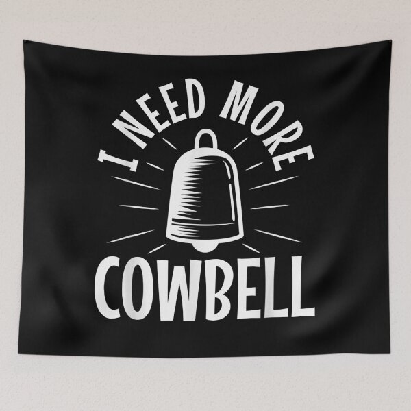 Item preview, I Need More Cowbell  designed and sold by vergiebee.