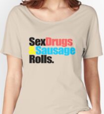 Sex drugs &Sausage rolls Women's Relaxed Fit T-Shirt