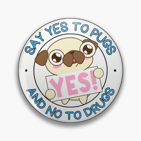 Item preview, Say Yes to Pugs and No to Drugs Pugs not Drugs BLUE designed and sold by to-esu.